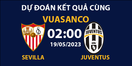 Soi kèo Sevilla vs Juventus – 02h00 – 19/05 – Europa League