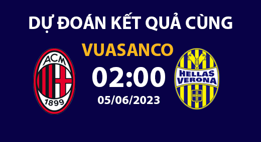 Soi kèo AC Milan vs Verona – 02h00 – 05/06 – Serie A