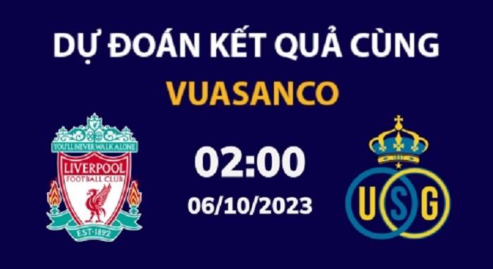 Soi kèo Liverpool vs Union SG – 02h00 – 06/10 – Europa League 