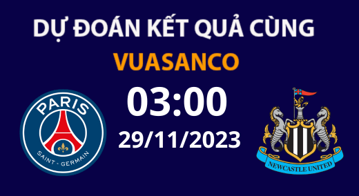 Soi kèo PSG vs Newcastle United – 03h00 – 29/11/23 – Champions League