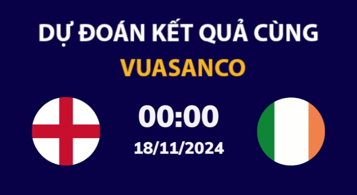 Soi kèo Anh vs Ireland – 00h00 – 18/11 – Nations League