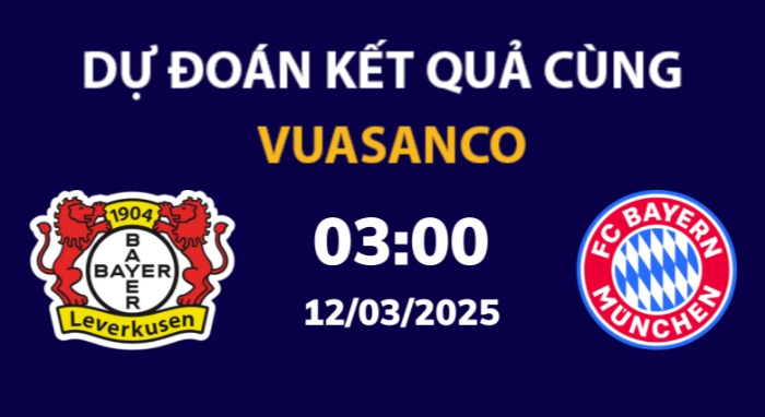 Soi kèo Leverkusen vs Bayern Munich – 03h00 – 12/03 – Champions League
