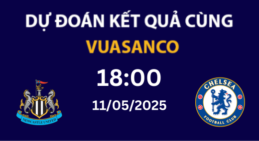 Soi kèo Newcastle United vs Chelsea – 18h00 – 11/05/2025 – Premier League