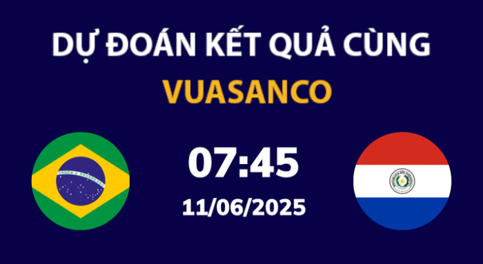 Soi kèo Brazil vs Paraguay – 07h45 – 11/06 – VL World Cup Nam Mỹ