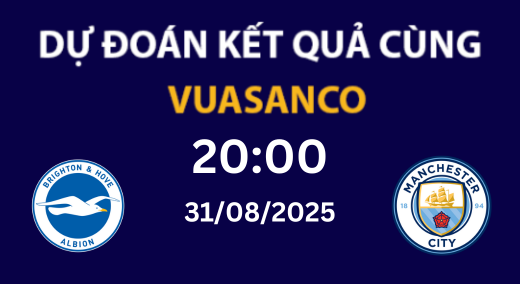 Soi kèo Brighton vs Manchester City – 20h00 – 31/08 – Ngoại Hạng Anh