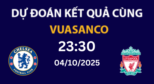 Soi kèo Chelsea vs Liverpool – 23h30 – 04/10 – Ngoại hạng Anh