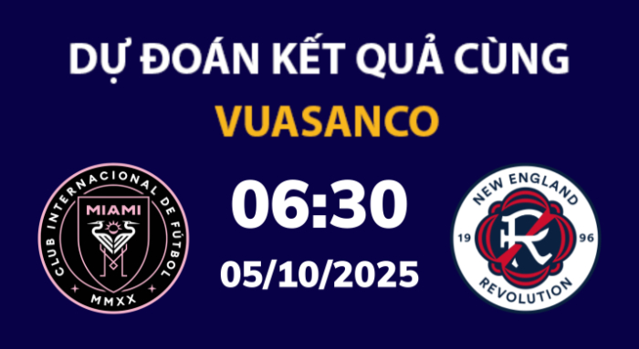 Soi kèo Inter Miami vs New England – 06h30 – 05/10 – MLS