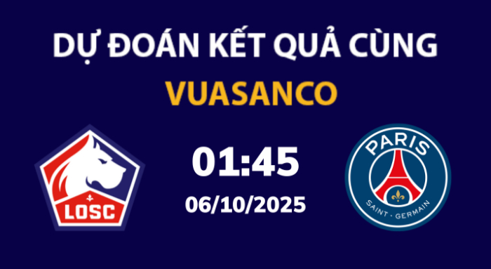 Soi kèo Lille vs PSG – 01h45 – 06/10 – Ligue 1